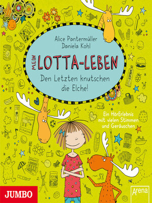 cover image of Mein Lotta-Leben. Den Letzten knutschen die Elche! [Band 6]